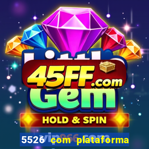 5526 com plataforma de jogos